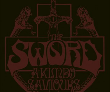 The Sword / Saviours / Akimbo