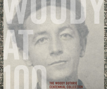 Woody at 100: The Woody Guthrie Centennial Collection