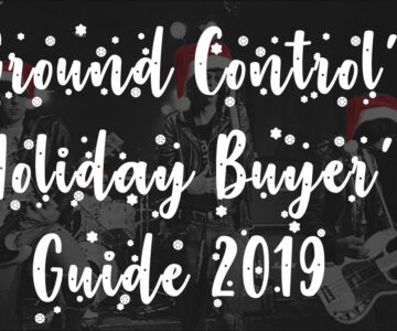 Ground Control’s Holiday Buyer’s Guide 2019